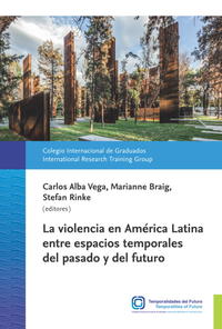 La violencia en América Latina entre espacios temporales del pasado y del futuro