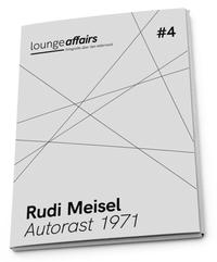 loungeaffairs #4: Rudi Meisel. Autorast 1971