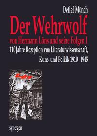 110 Jahre „Der Wehrwolf“ von Hermann Löns und seine Folgen I