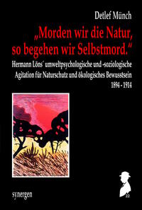 „Morden wir die Natur, so begehen wir Selbstmord.“