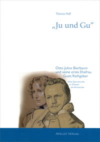 'Ju und Gu' - Otto Julius Bierbaum und seine erste Ehefrau Gusti Rathgeber
