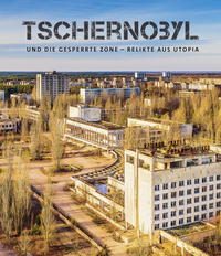 Tschernobyl und die gesperrte Zone
