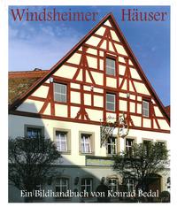 Windsheimer Häuser. Bau- und Kunstgeschichte einer kleinen fränkischen Reichsstadt 1200–1800