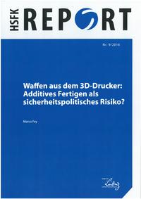 Waffen aus dem 3D-Drucker: Additives Fertigen als sicherheitspolitisches Risiko?