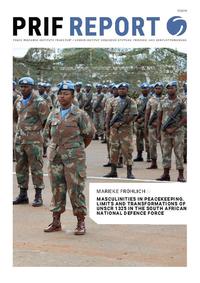 Masculinities in Peacekeeping – Limits and Transformations of UNSCR 1325 in the South African National Defence Force