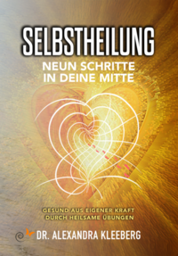 SELBSTHEILUNG - Neun Schritte in deine Mitte