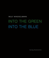 Wulf Winckelmann: Into The Green – Into The Blue