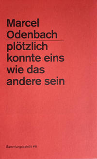 Marcel Odenbach. plötzlich konnte eins wie das andere sein