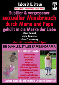 Subtiler & vergessener sexueller Missbrauch durch Mama und Papa: gehüllt in die Maske der Liebe - Cover