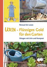Urin - Flüssiges Gold für den Garten - Cover