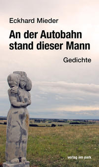 An der Autobahn stand dieser Mann