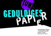 (UN)GEDULDIGES PAPIER