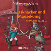 Nussknacker und Mausekönig und Peer Gynt Die ZEIT-Edition