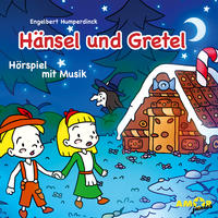 Hänsel und Gretel – Hörspiel mit Opernmusik