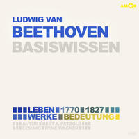 Ludwig van Beethoven (2 CDs) – Basiswissen