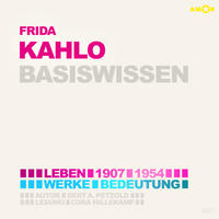 Frida Kahlo – Basiswissen