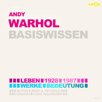 Andy Warhol – Basiswissen