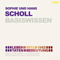 Sophie und Hans Scholl – Basiswissen