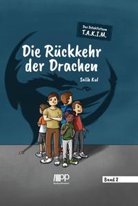 Das Detektivteam T.A.K.I.M. - Band 2: Die Rückkehr der Drachen