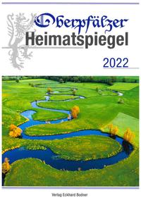 Oberpfälzer Heimatspiegel / Oberpfälzer Heimatspiegel 2022