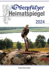 Oberpfälzer Heimatspiegel / Oberpfälzer Heimatspiegel 2024