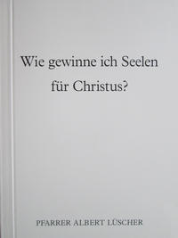 Wie gewinne ich Seelen für Christus?