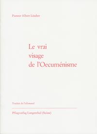 Le vrai visage de l`Oecuménisme