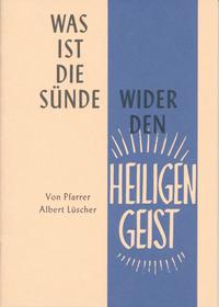 Was ist die Sünde wider den HEILIGEN GEIST ?