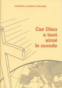 Car Dieu a tant aimé le monde