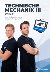 Technische Mechanik 3 (Dynamik) - von Beschleunigung bis Schwingung