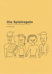 Die Spielregeln - 37 Spiele für den besseren Umgang in der Schule