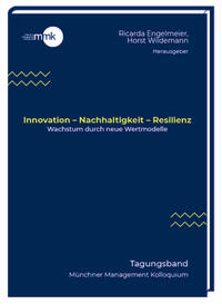 Innovation – Nachhaltigkeit – Resilienz Wachstum durch neue Wertmodelle