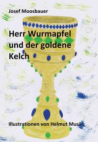 Herr Wurmapfel und der Goldene Kelch