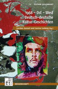 1968 – Ost – West — Deutsch-deutsche Kultur-Geschichten