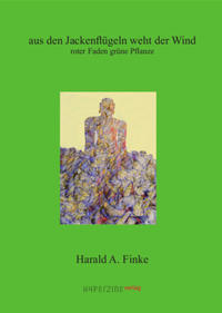 Harald A. Finke - aus den Jackenflügeln weht der Wind