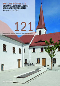 Baukulturführer 121 Umbau Klosterbrauerei und Kapuzinerkloster Neumarkt i.d.OPf.