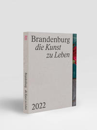 Brandenburg – die Kunst zu Leben