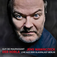 Jens Wawrczeck - Der Horla