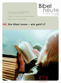 Bibel heute / Die Bibel lesen - wie geht´s?