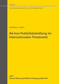 Ad-hoc-Publizitätshaftung im Internationalen Privatrecht