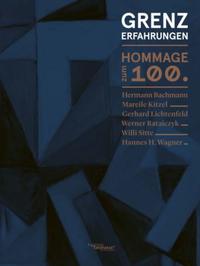Grenzerfahrungen. Hommage zum Hundertsten