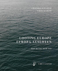 Looting Europe / Europa ausloten