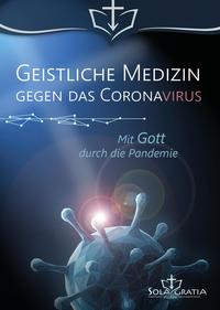 Geistliche Medizin gegen das Coronavirus