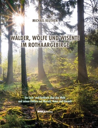 WÄLDER, WÖLFE, WISENTE IM ROTHAARGEBIRGE