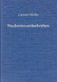 Studentenzeitschriften. Bestand der Zeitschriften, Periodika und Reihen im Institut für Deutsche Studentengeschichte