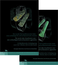 Der soziale Wert prähistorischer Beile - neue archäologische und archäometrische Ansätze. The social value of prehistoric axes - new archaeological and archaeometric approaches (Tagungen des Landesmuseums für Vorgeschichte Halle 31)