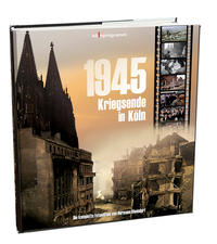 1945 Kriegsende in Köln