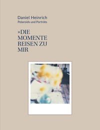 Daniel Heinrich: Polaroids & Portraits
