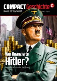 COMPACT-Geschichte 11: Wer finanzierte Hitler?