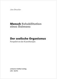 Der seelische Organismus – Perspektiven der Kunsttherapie